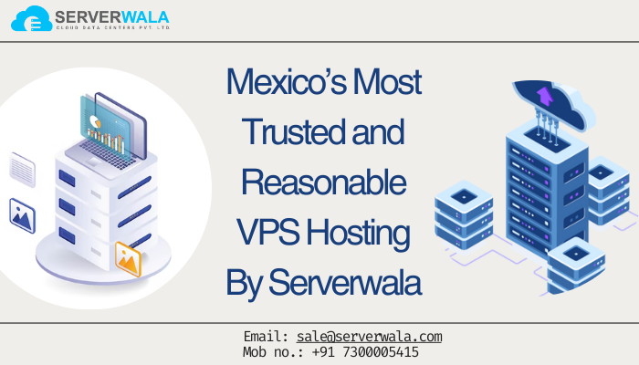 Mexico’s Most Trusted and Reasonable VPS Hosting By Serverwala