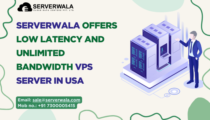 Serverwala Offers Low Latency and Unlimited bandwidth VPS Server In USA